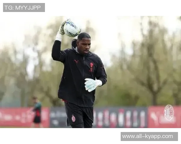 尤文图斯计划明夏免签米兰门将迈尼昂已展开评估工作